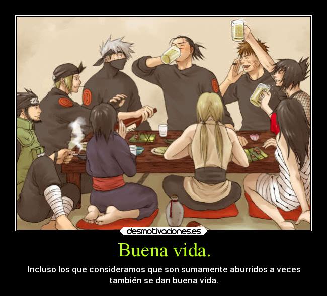 Buena vida. -