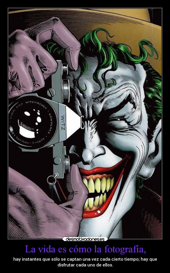 La vida es cómo la fotografía, - 
