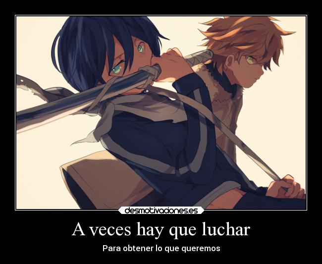 A veces hay que luchar - Para obtener lo que queremos