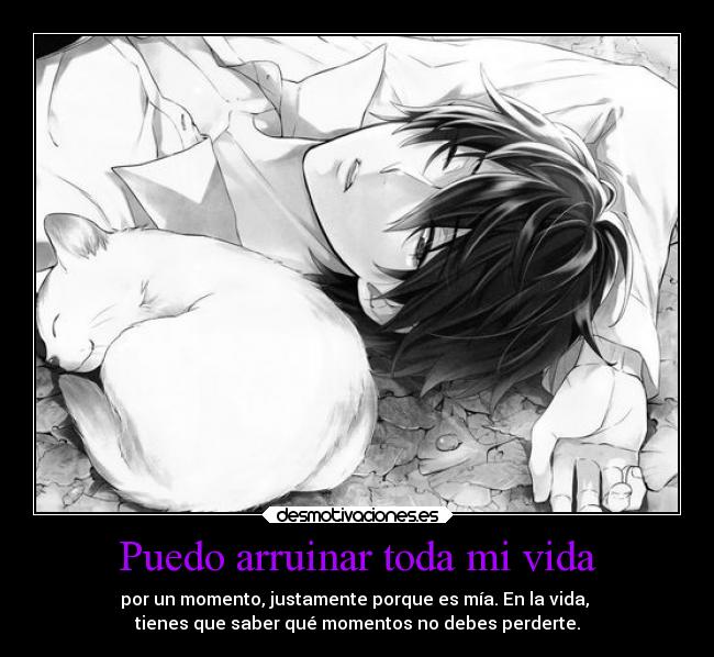 Puedo arruinar toda mi vida -