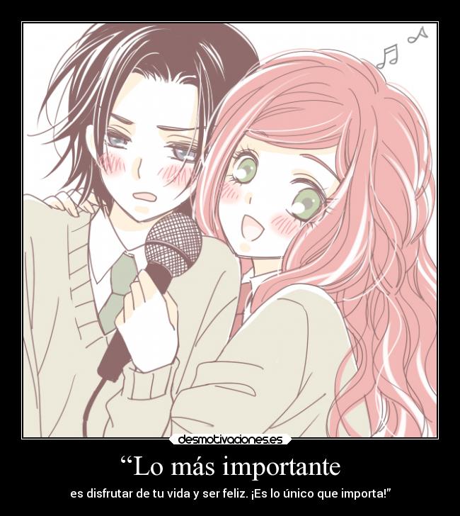 “Lo más importante - es disfrutar de tu vida y ser feliz. ¡Es lo único que importa!”