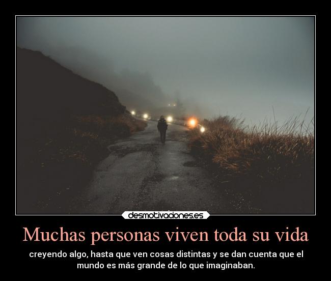Muchas personas viven toda su vida -