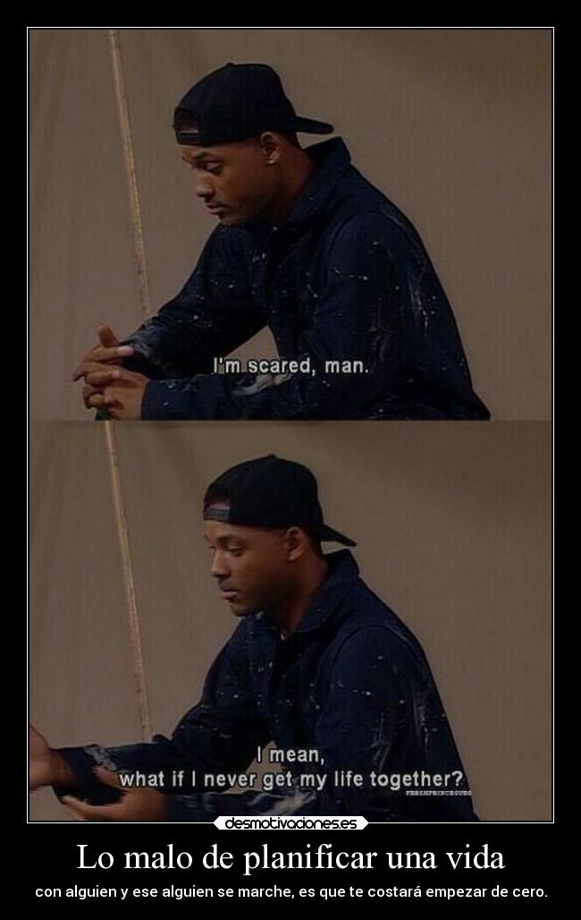 Lo malo de planificar una vida -