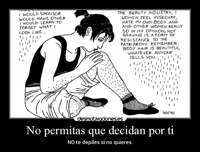 No permitas que decidan por ti - NO te depiles si no quieres.