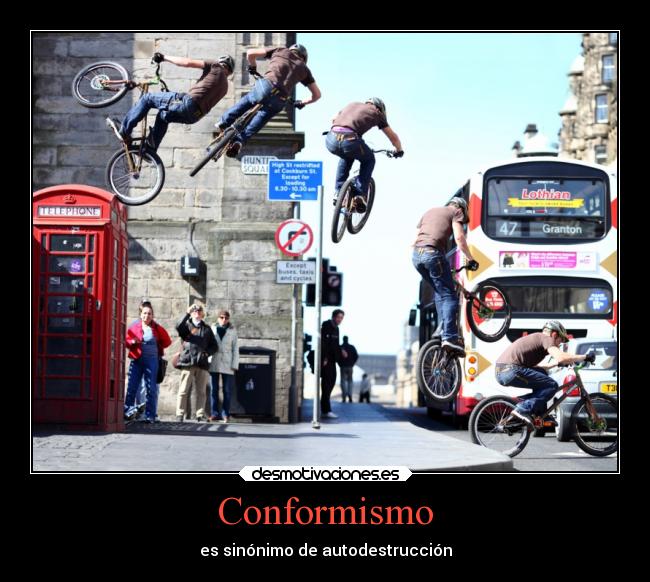 Conformismo - es sinónimo de autodestrucción