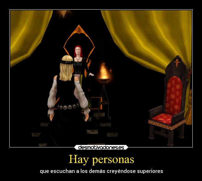 Hay personas - que escuchan a los demás creyéndose superiores