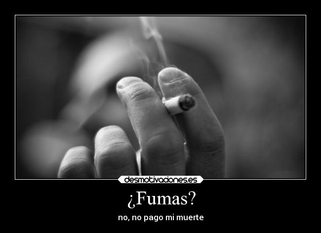 ¿Fumas? - 