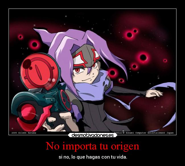 No importa tu origen - si no, lo que hagas con tu vida.