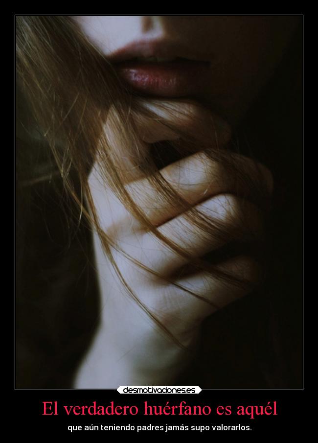 El verdadero huérfano es aquél -