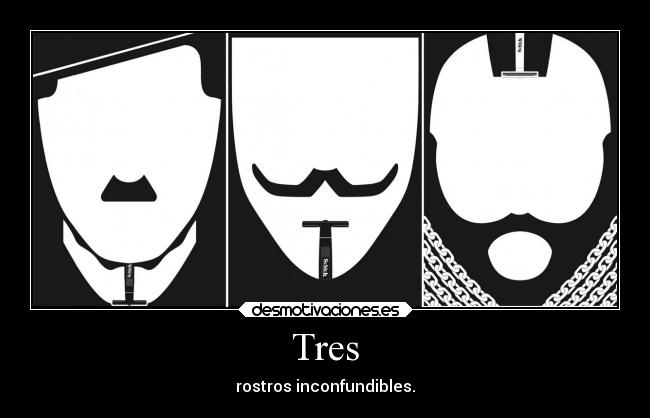 Tres - rostros inconfundibles.