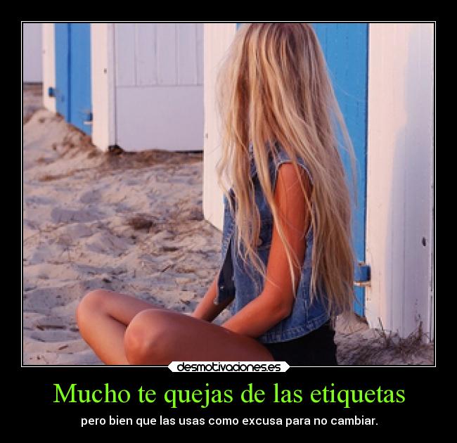 Mucho te quejas de las etiquetas -