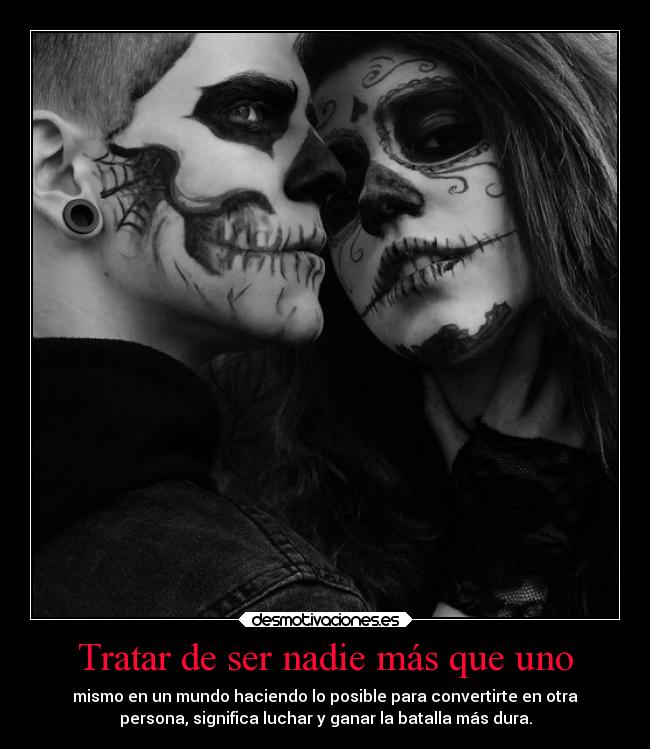 Tratar de ser nadie más que uno -