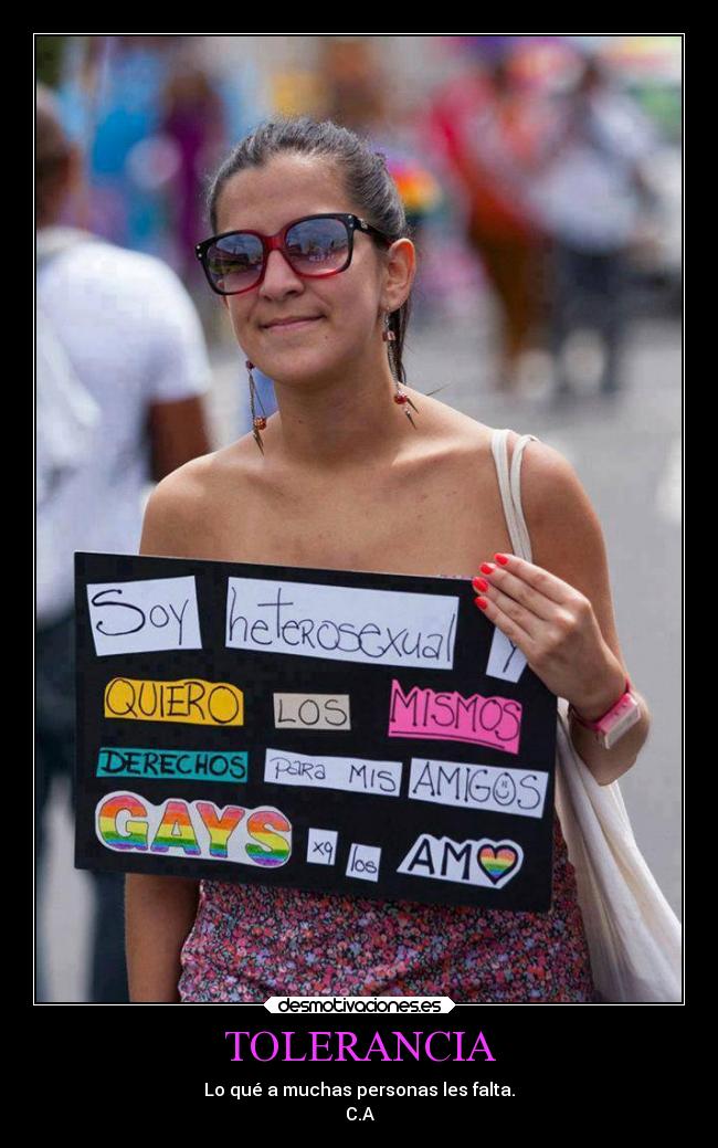 TOLERANCIA - Lo qué a muchas personas les falta.
C.A