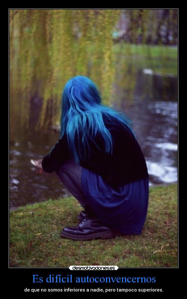 Es difícil autoconvencernos - 