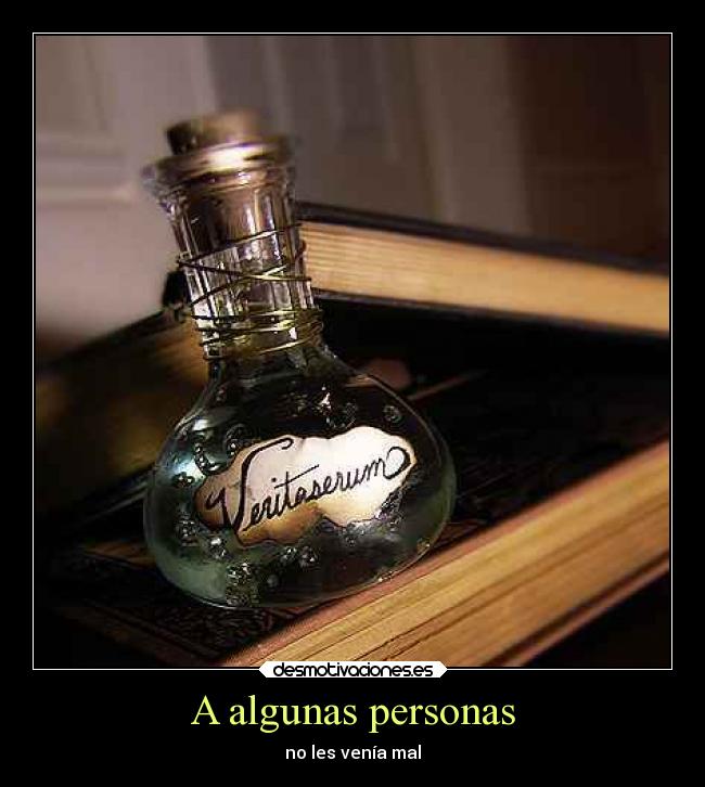 A algunas personas - no les venía mal