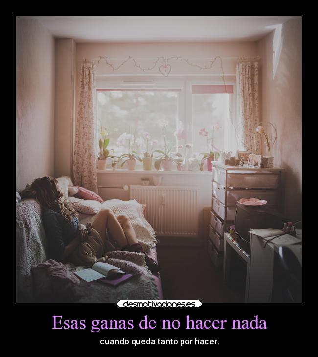 Esas ganas de no hacer nada -