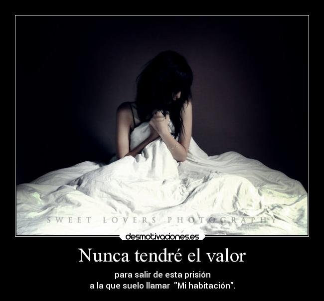 Nunca tendré el valor -