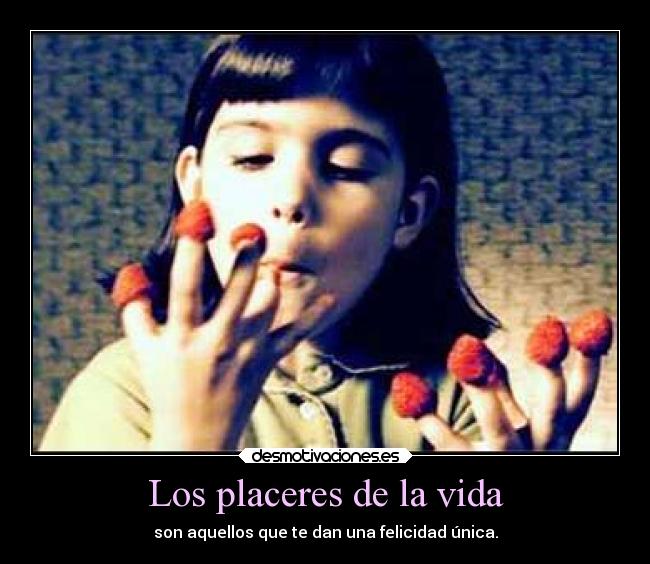 Los placeres de la vida -