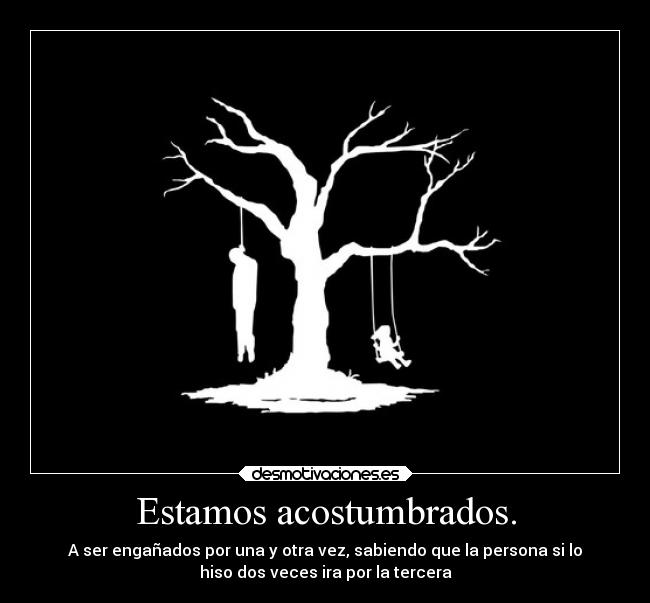 Estamos acostumbrados. -