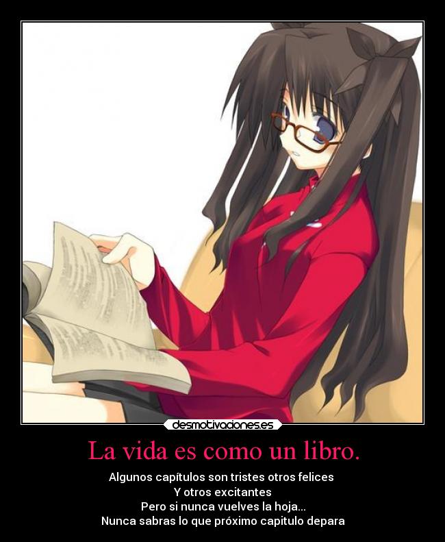 La vida es como un libro. -