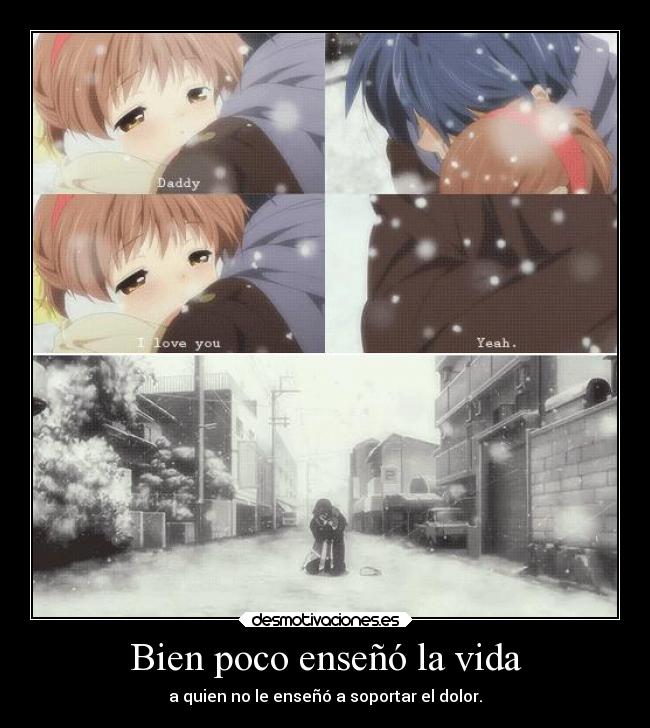 Bien poco enseñó la vida -