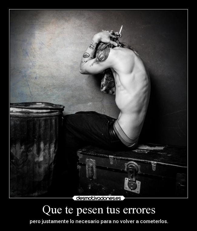 Que te pesen tus errores -