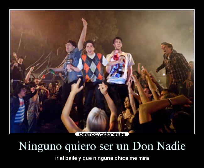 Ninguno quiero ser un Don Nadie - 