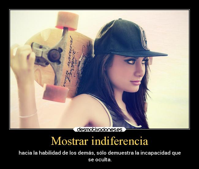 Mostrar indiferencia - 