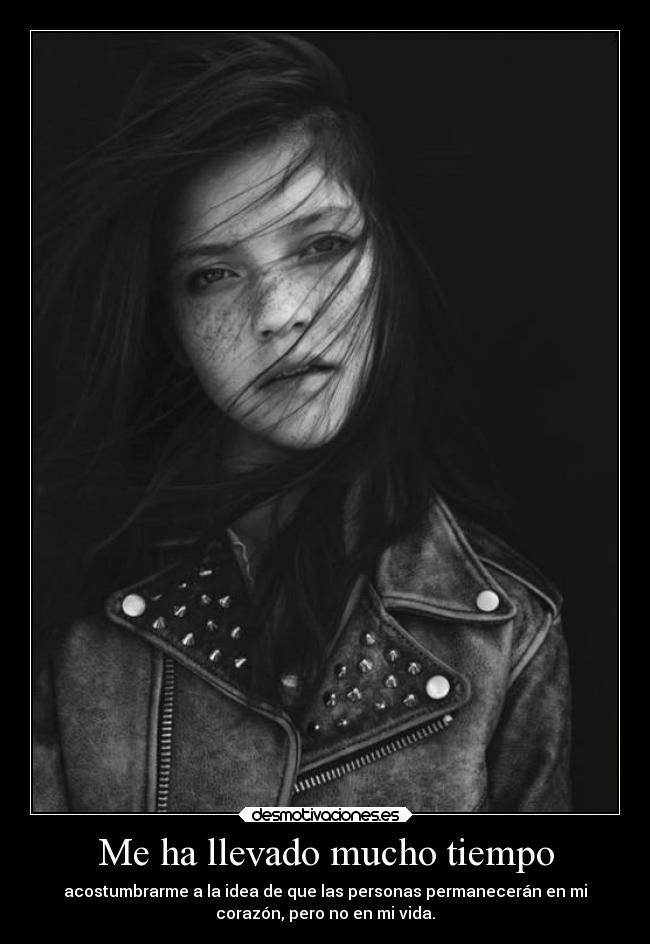 Me ha llevado mucho tiempo -