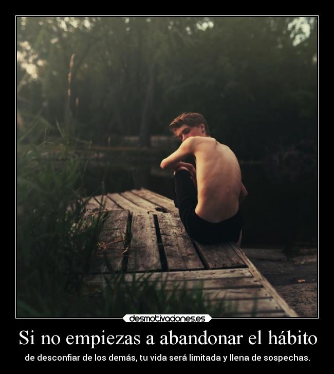 Si no empiezas a abandonar el hábito -