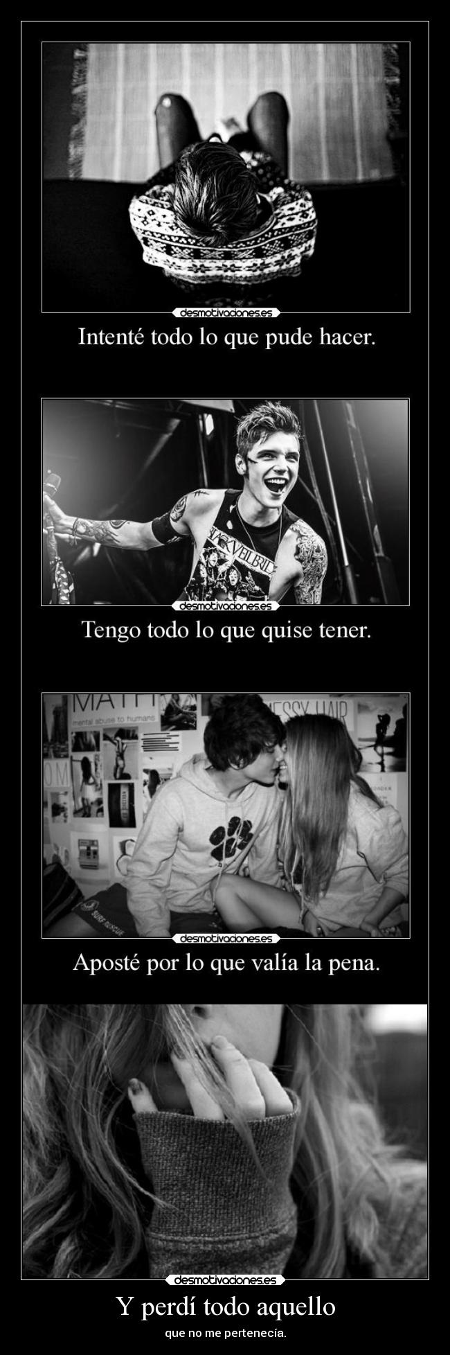 Y perdí todo aquello -
