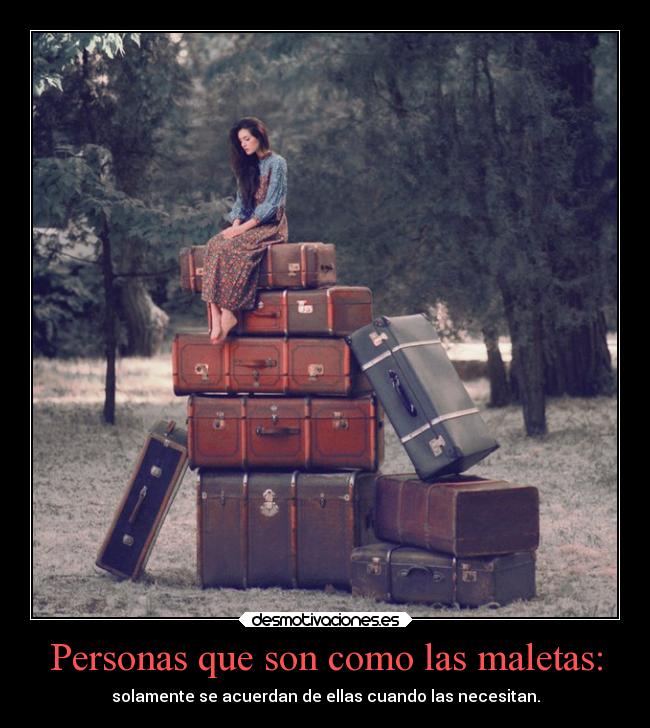 Personas que son como las maletas: - 