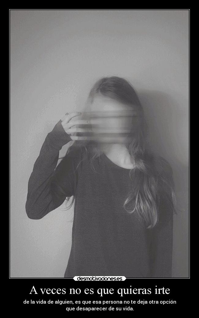 A veces no es que quieras irte - 