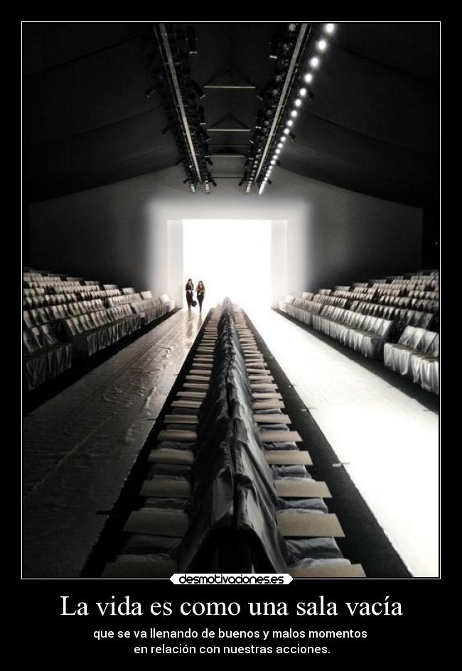 La vida es como una sala vacía -