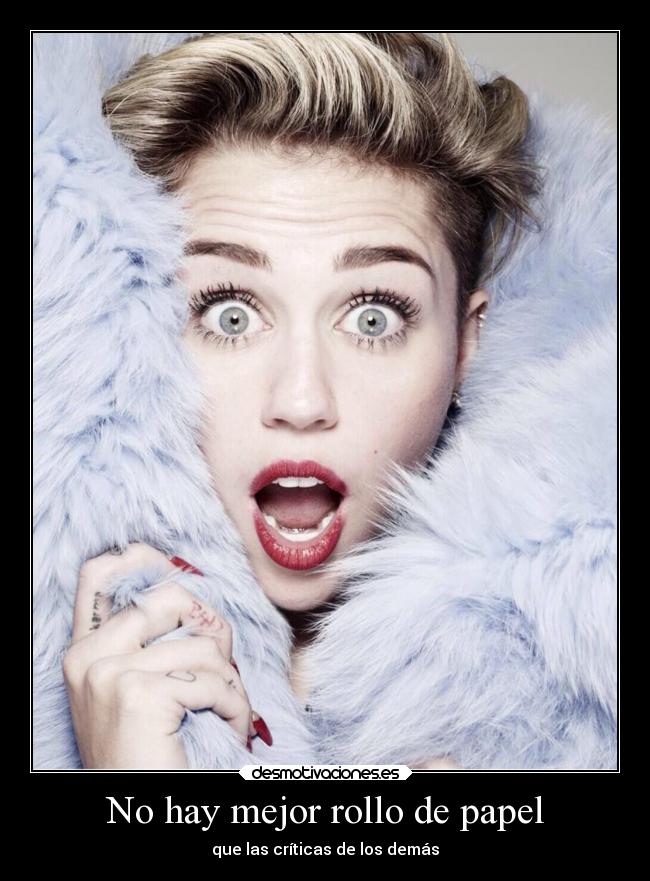 No hay mejor rollo de papel - que las críticas de los demás
