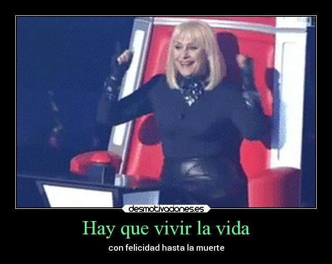 Hay que vivir la vida - con felicidad hasta la muerte