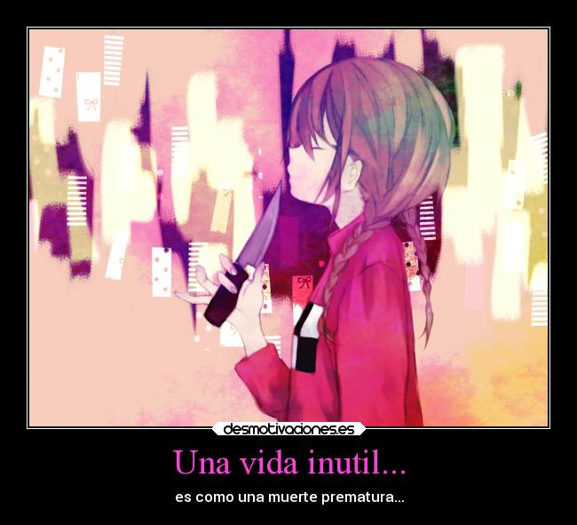 Una vida inutil... -