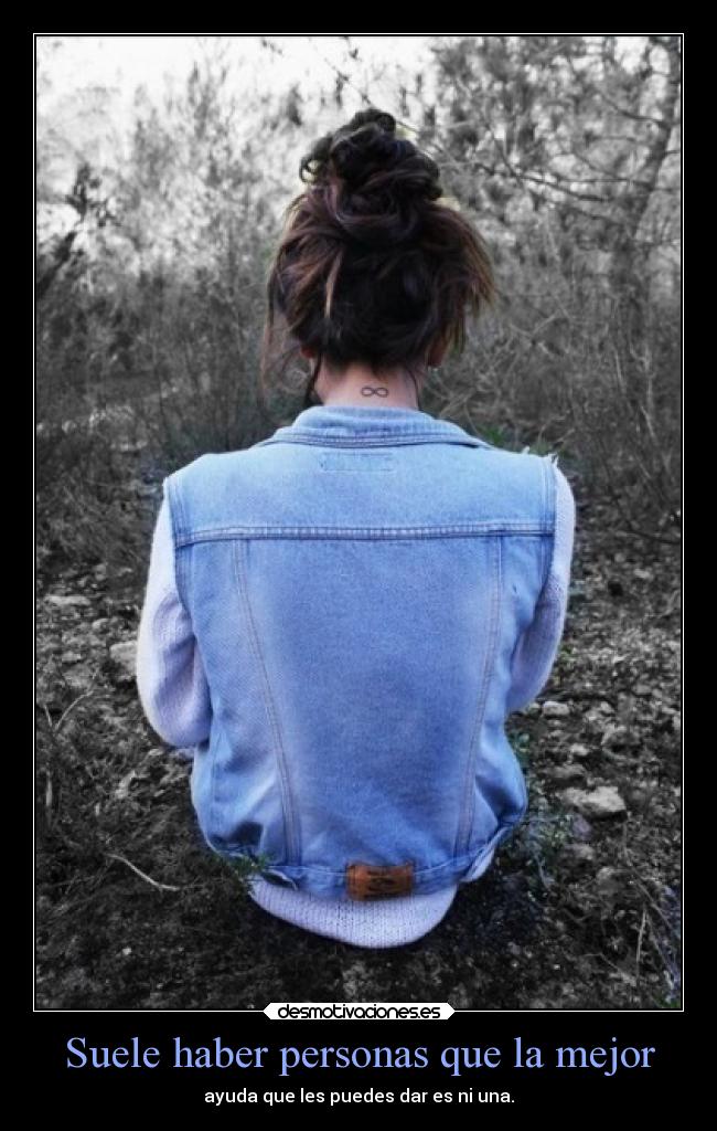 Suele haber personas que la mejor -