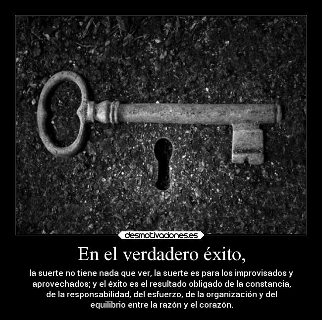 En el verdadero éxito, -