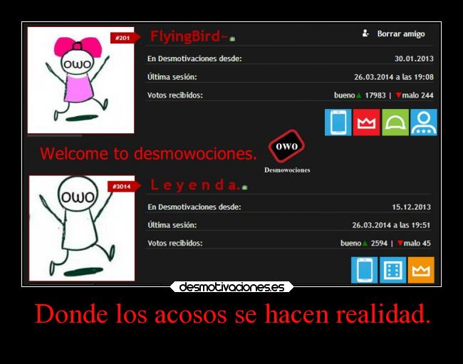 Donde los acosos se hacen realidad. - 