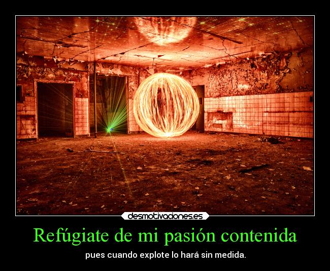 carteles vida pasion teamo tedeseo desmotivaciones