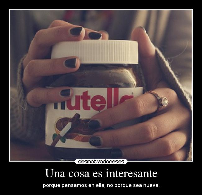 Una cosa es interesante -