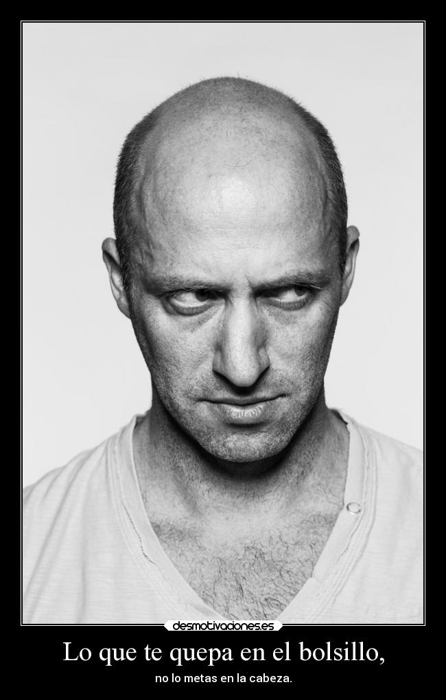 Lo que te quepa en el bolsillo, -