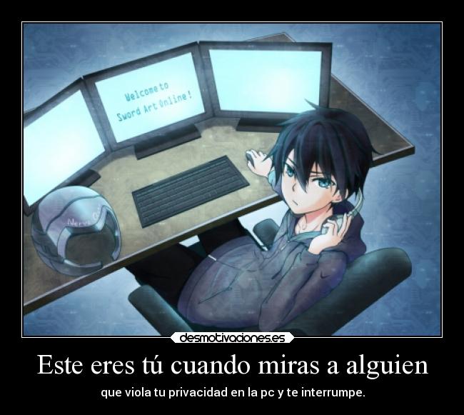 Este eres tú cuando miras a alguien -