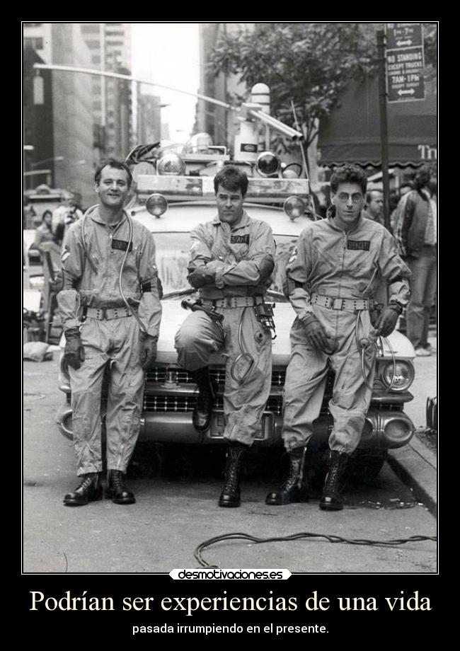 Podrían ser experiencias de una vida - 