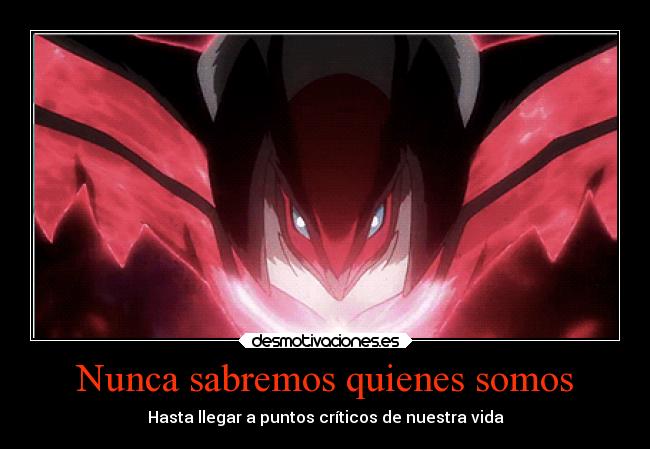 Nunca sabremos quienes somos - Hasta llegar a puntos críticos de nuestra vida