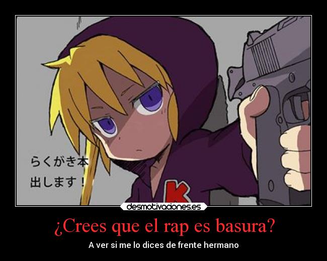 ¿Crees que el rap es basura? -