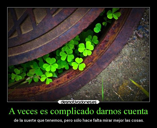 A veces es complicado darnos cuenta -