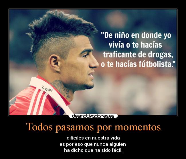 Todos pasamos por momentos - difíciles en nuestra vida
es por eso que nunca alguien
ha dicho que ha sido fácil.