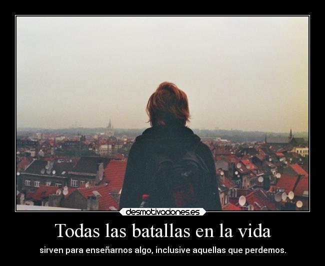 Todas las batallas en la vida - 